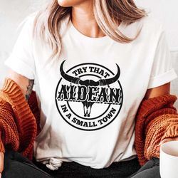 try that in a small town i stand with jason aldean tour fan perfect gift idea for men women birthday gift unisex tshirt