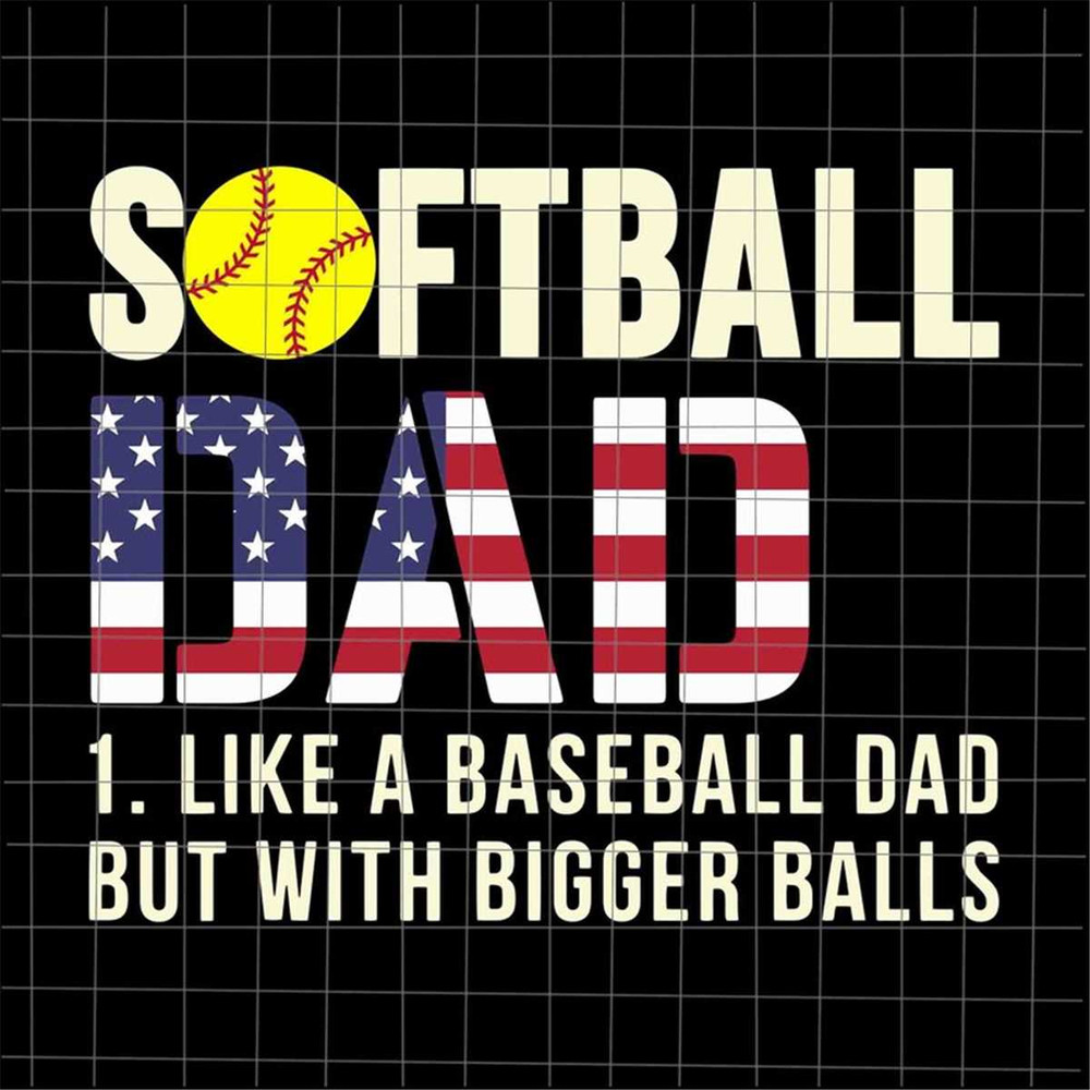 MR-382023215436-softball-dad-like-a-baseball-dad-but-with-bigger-balls-svg-image-1.jpg