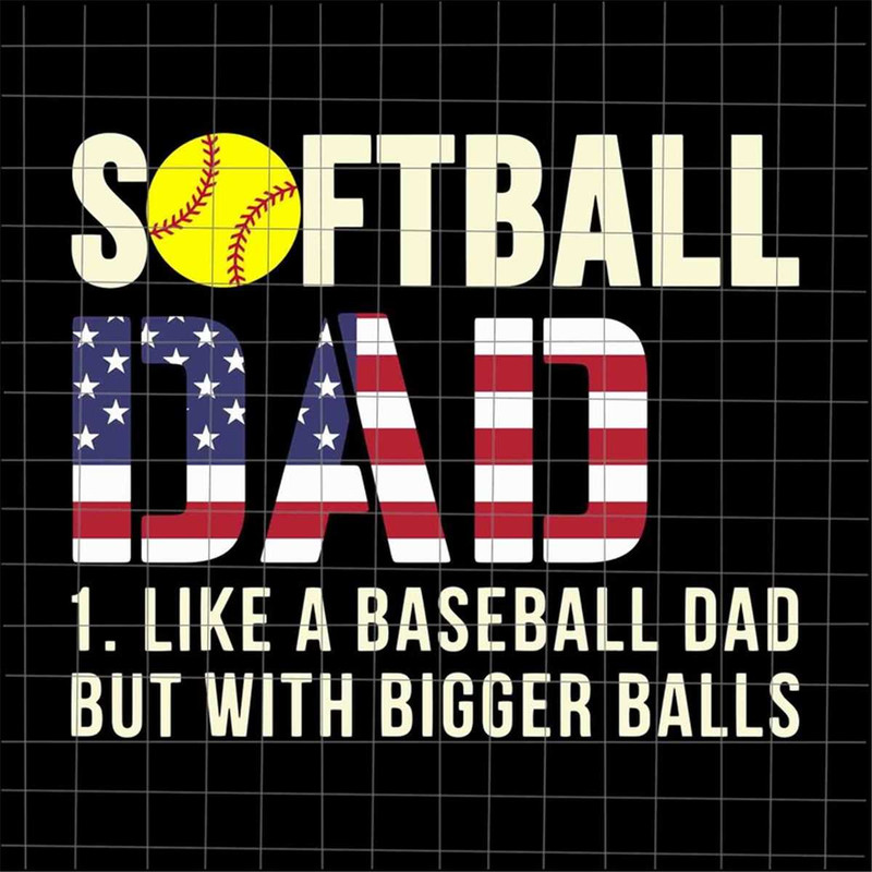 MR-382023215436-softball-dad-like-a-baseball-dad-but-with-bigger-balls-svg-image-1.jpg