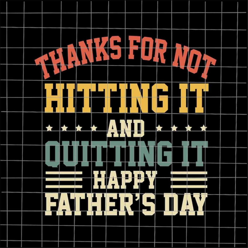 MR-382023215642-thanks-for-not-hitting-it-and-quitting-it-svg-stepping-dad-image-1.jpg