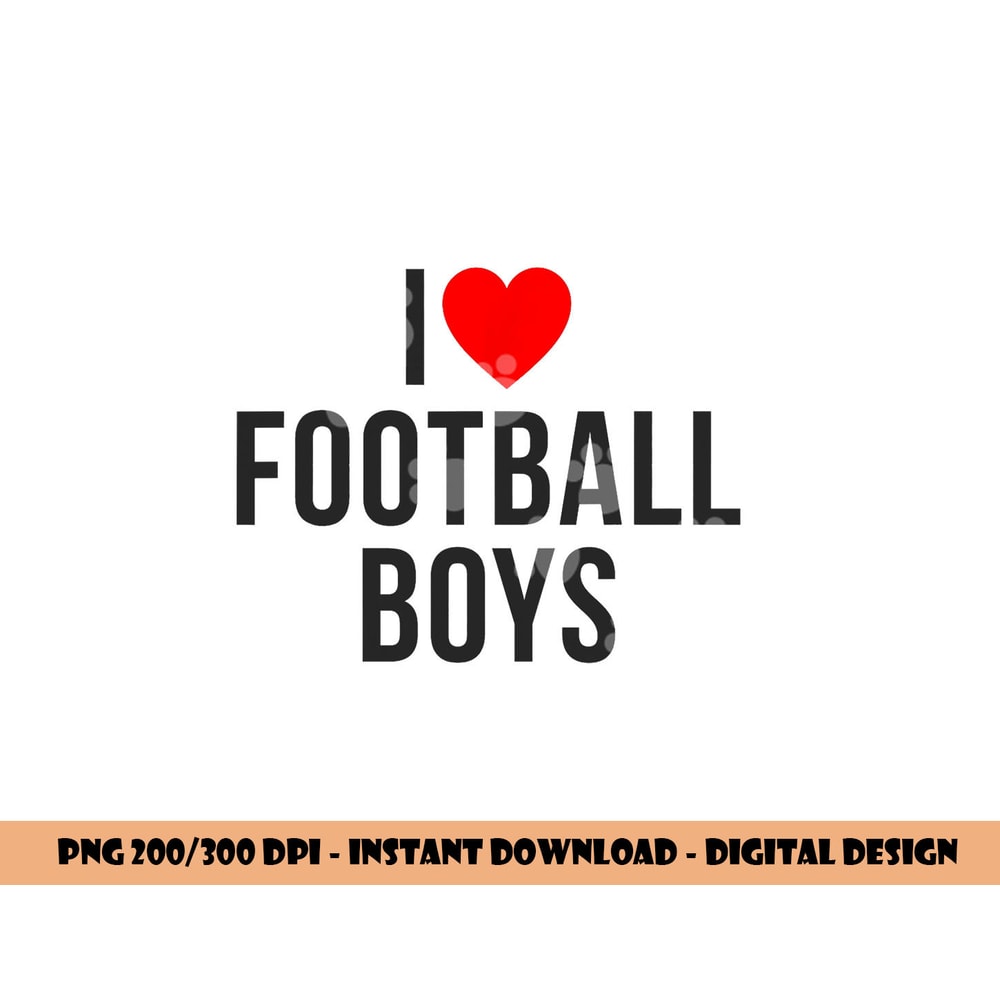 I Heart Football Boys png, sublimation copy.jpg