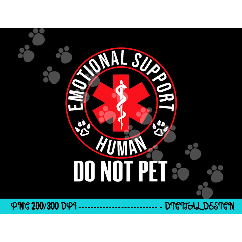 Emotional Support Human Do Not Pet - Service Dog Love Humor png, sublimation (1) copy.jpg