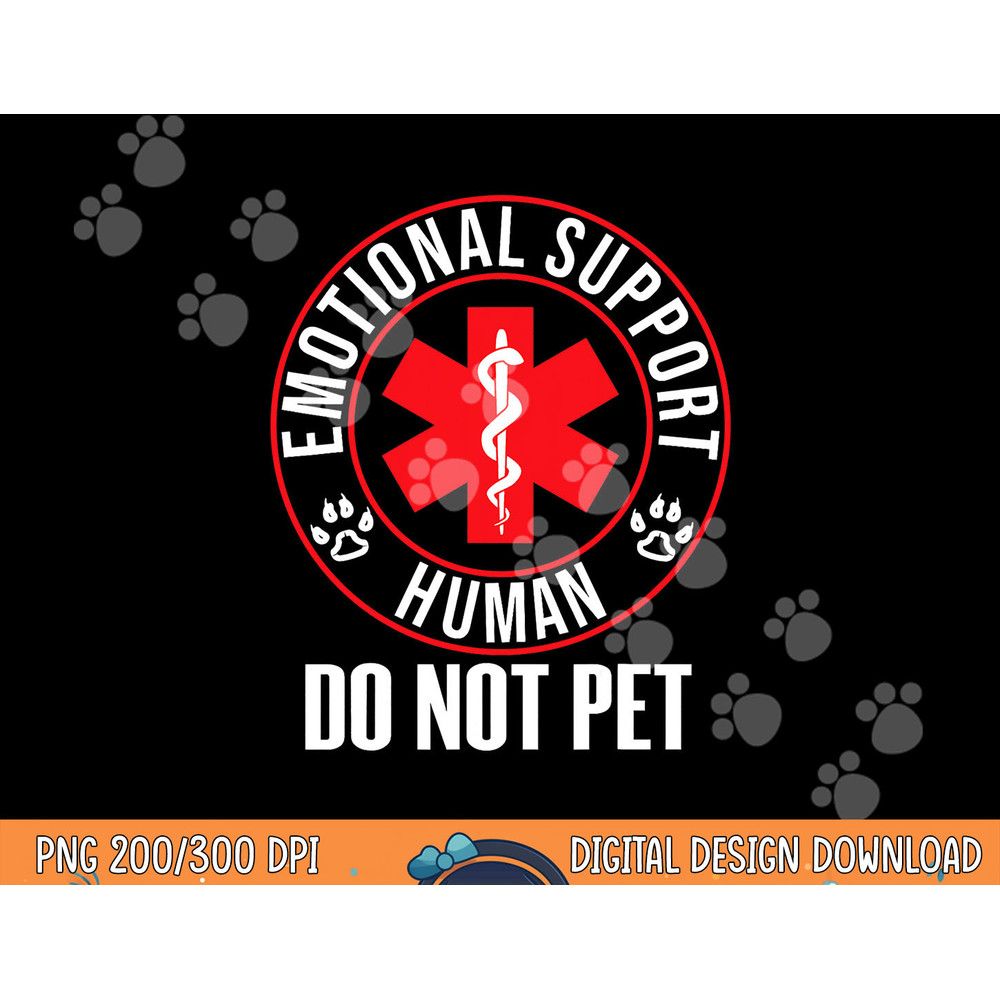 Emotional Support Human Do Not Pet - Service Dog Love Humor png, sublimation (1) copy.jpg
