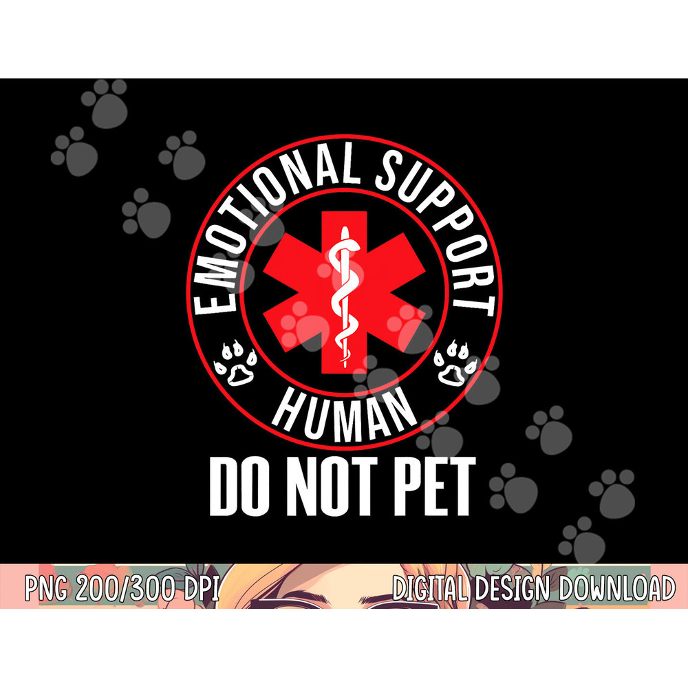 Emotional Support Human Do Not Pet - Service Dog Love Humor png, sublimation (1) copy.jpg