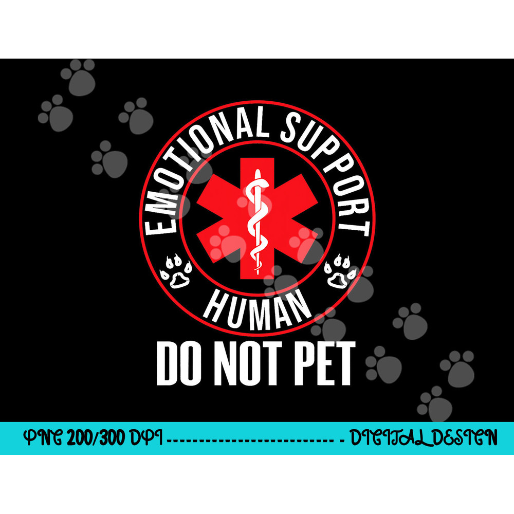Emotional Support Human Do Not Pet - Service Dog Love Humor png, sublimation (1) copy.jpg