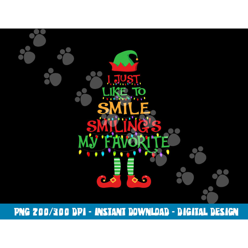 I Just Like To Smile Smiling s My Favorite Christmas Elf png, sublimation copy.jpg