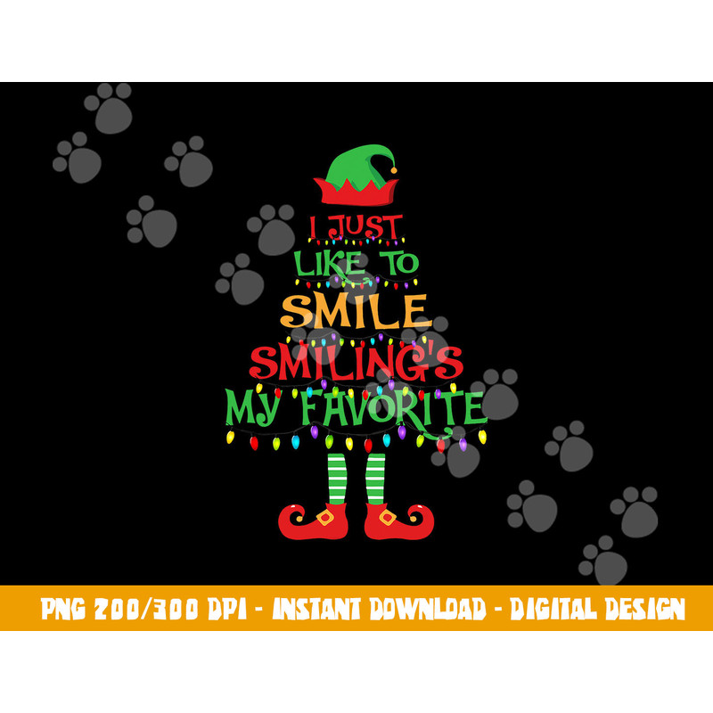 I Just Like To Smile Smiling s My Favorite Christmas Elf png, sublimation copy.jpg