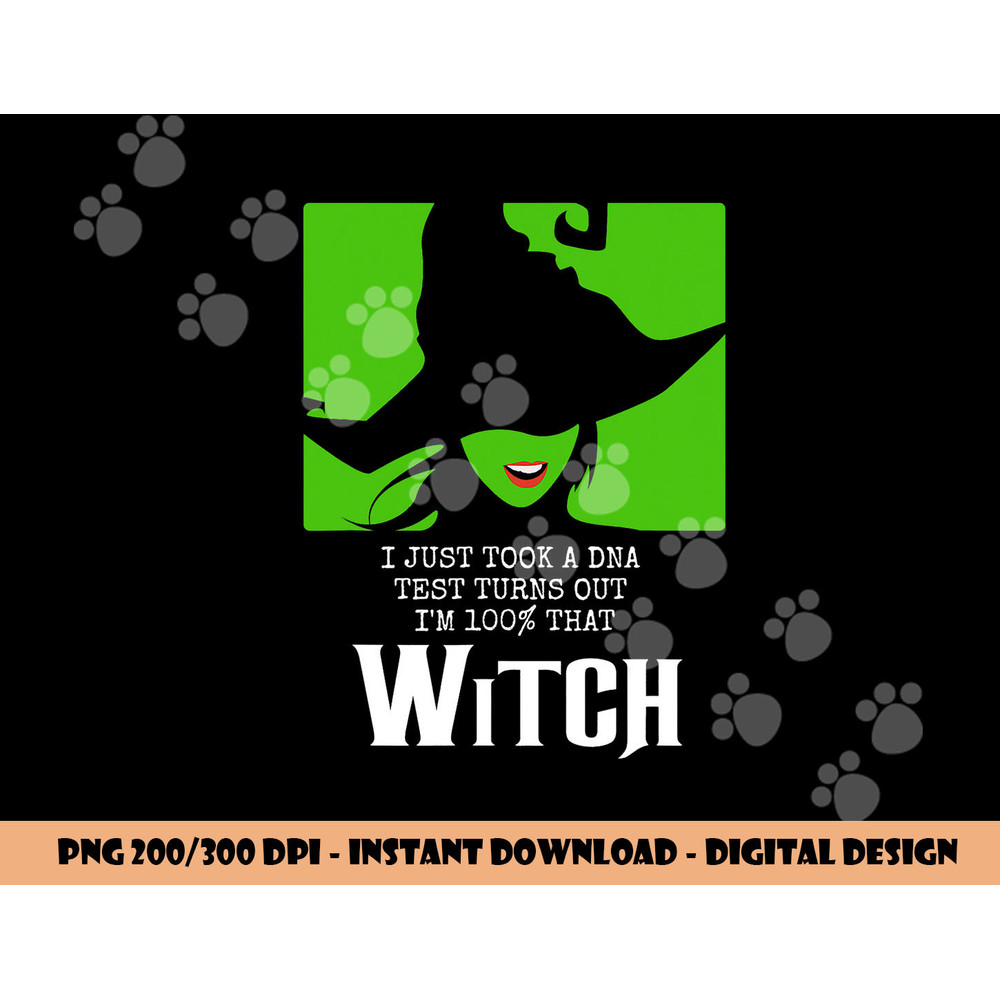 I Just Took A DNA Test Turns Out I m 100 That Witch png, sublimation copy.jpg
