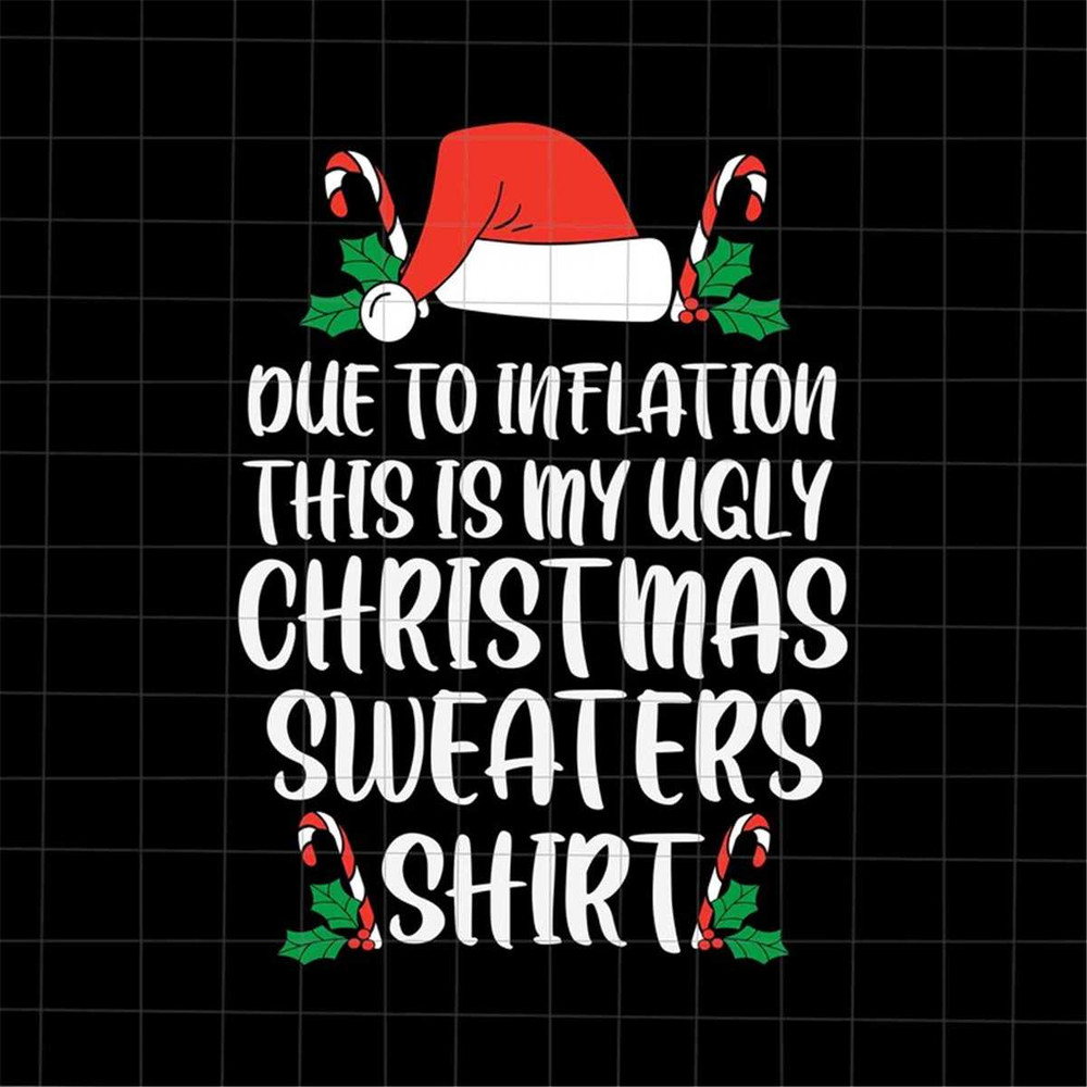 MR-382023233917-due-to-inflation-this-is-my-ugly-christmas-sweaters-shirt-svg-image-1.jpg