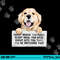 Every Bite You Take I ll Be Watching You - Golden Retriever png, sublimation copy.jpg