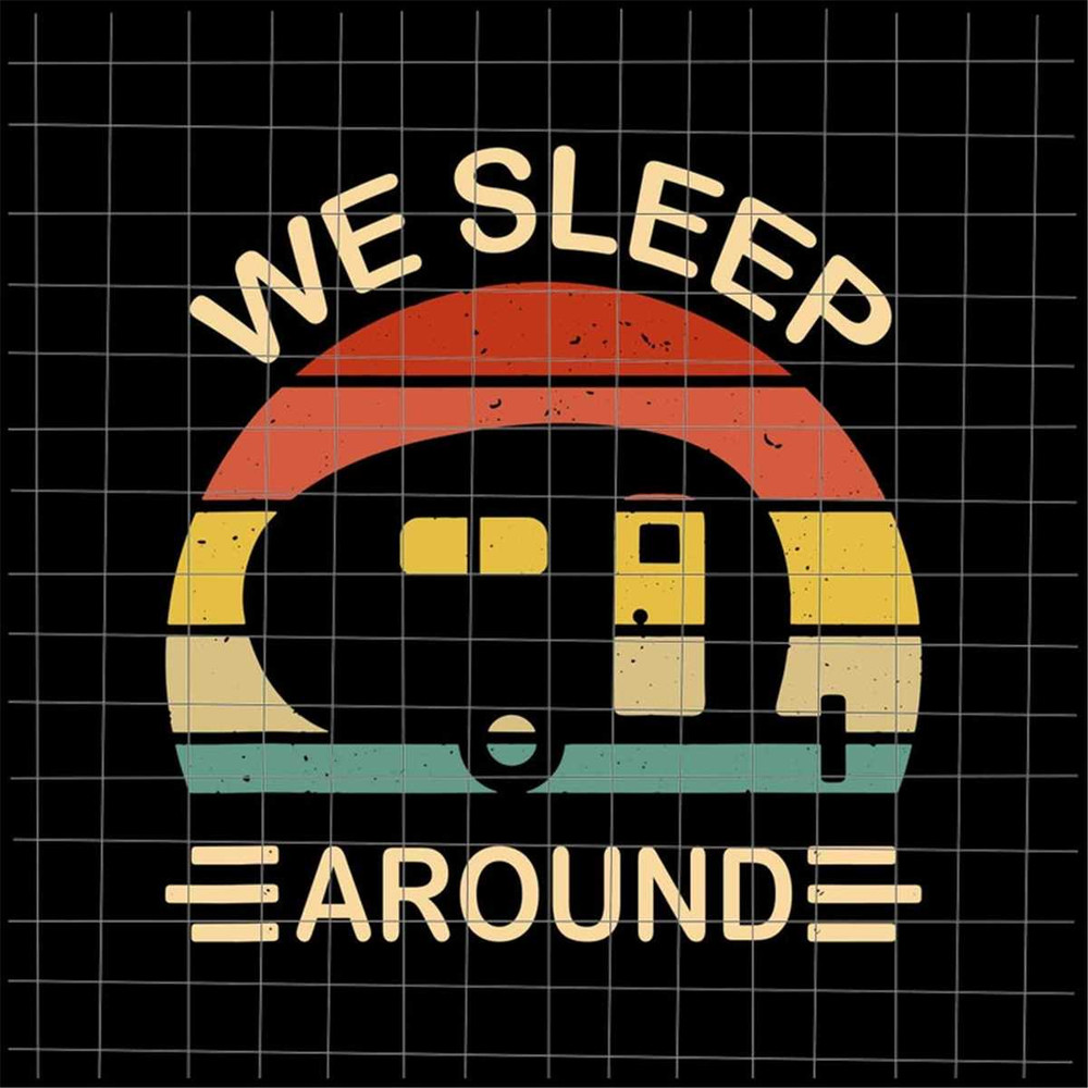 MR-482023082-we-sleep-around-svg-funny-camping-rv-svg-camping-svg-quote-image-1.jpg