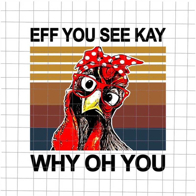 MR-4820230833-eff-you-see-kay-why-oh-you-chicken-png-chicken-with-bandana-image-1.jpg