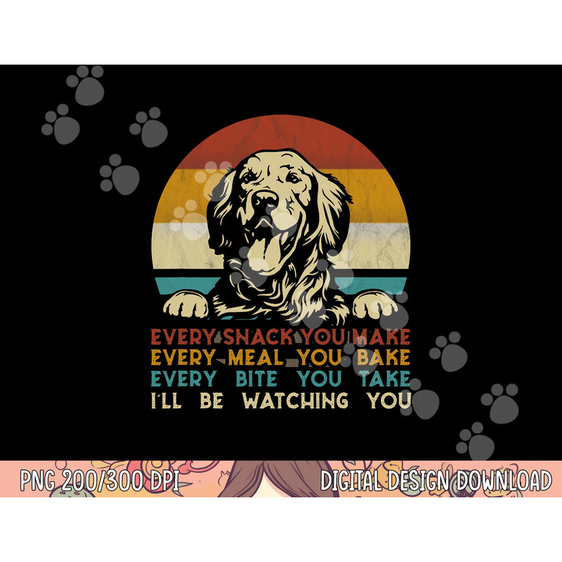 Every snack you make Golden Retriever dog breed retro png, sublimation copy.jpg