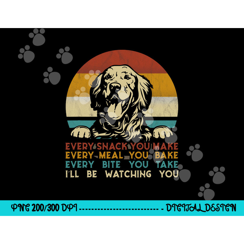 Every snack you make Golden Retriever dog breed retro png, sublimation copy.jpg