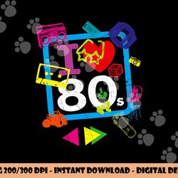 i love the 80 s - i heart the 80s vintage eighties clothing png, sublimation copy