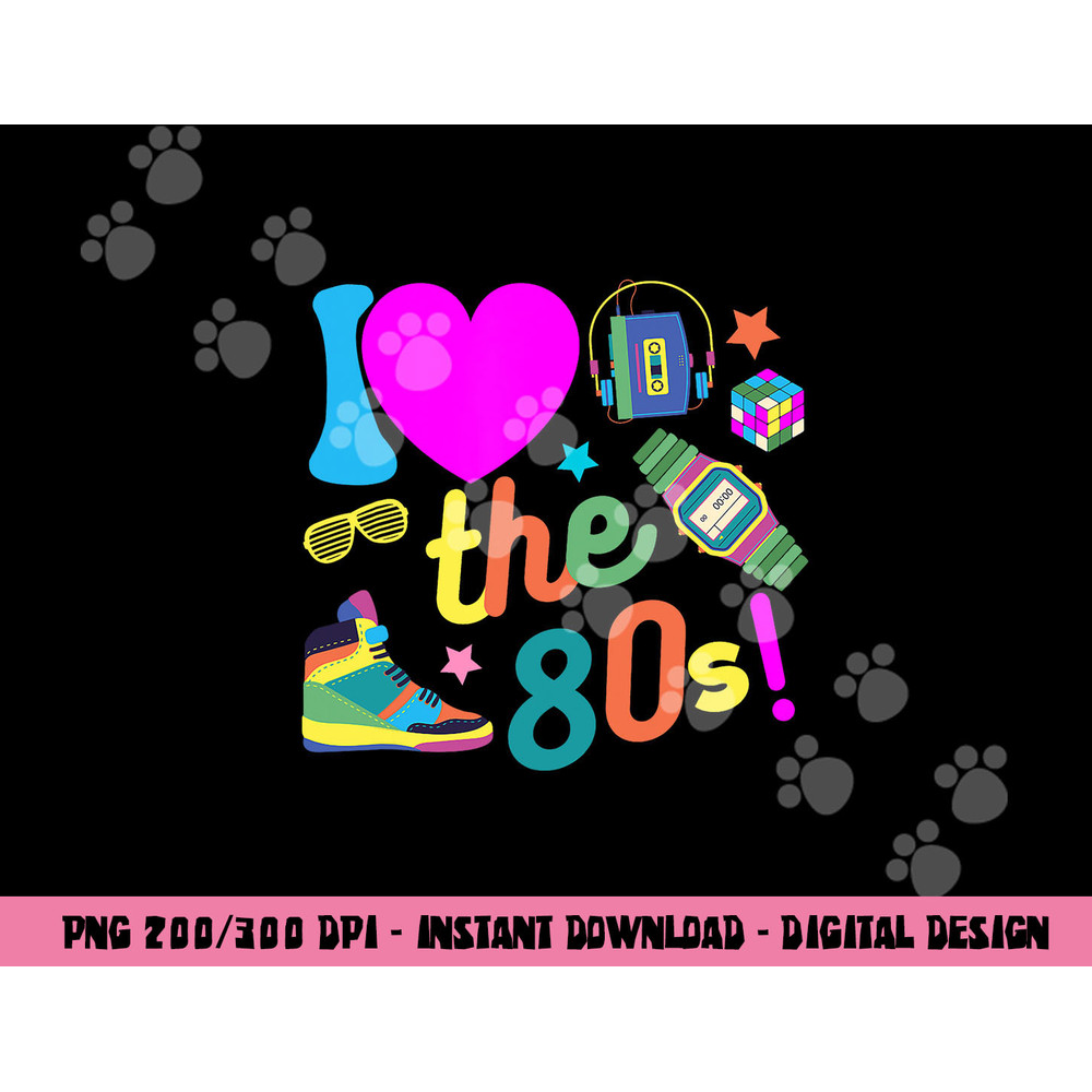 I love The 80s Funny Retro Party 80 s Costume for Men Women png,sublimation copy.jpg