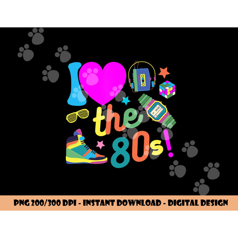 I love The 80s Funny Retro Party 80 s Costume for Men Women png,sublimation copy.jpg