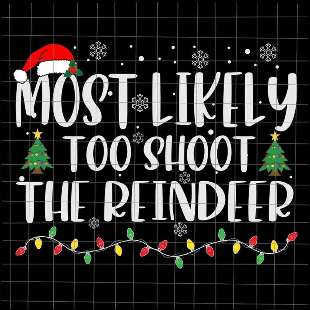 MR-48202301529-most-likely-too-shoot-the-reindeer-svg-most-likely-christmas-image-1.jpg