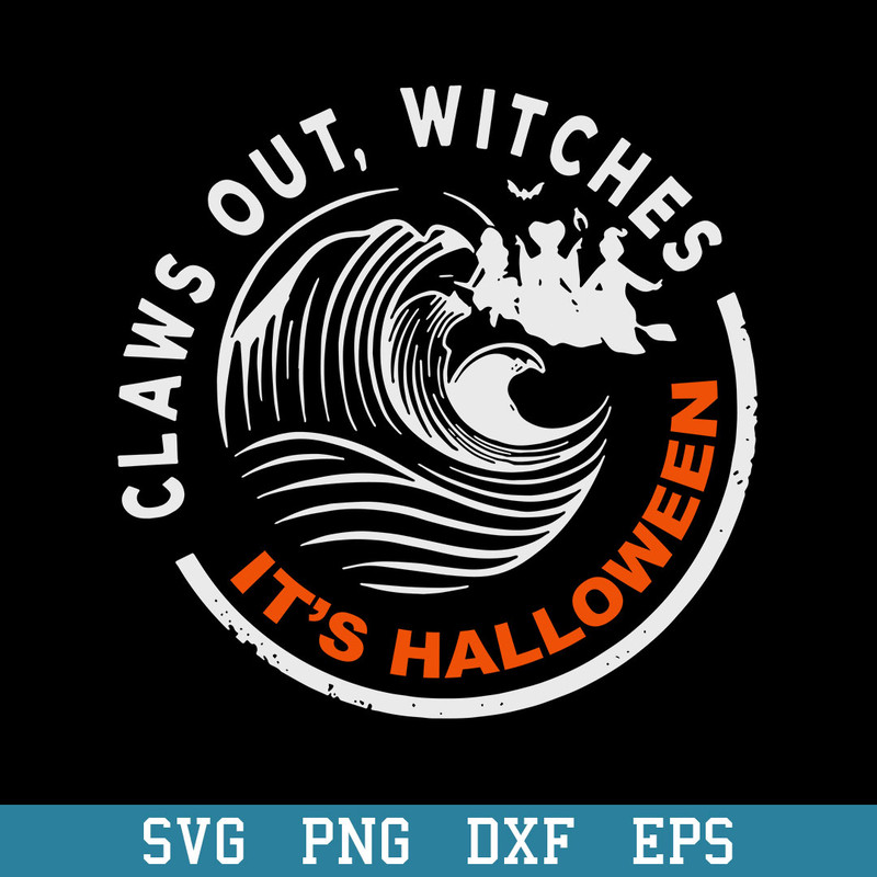 Claws Out Witches Its Halloween  Sanderson Sisters Svg, Hocus Pocus Svg, Halloween Svg, Png Dxf Eps Digital File.jpeg