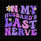MR-48202302120-on-my-husbands-last-nerve-svg-funny-quote-wife-husband-image-1.jpg