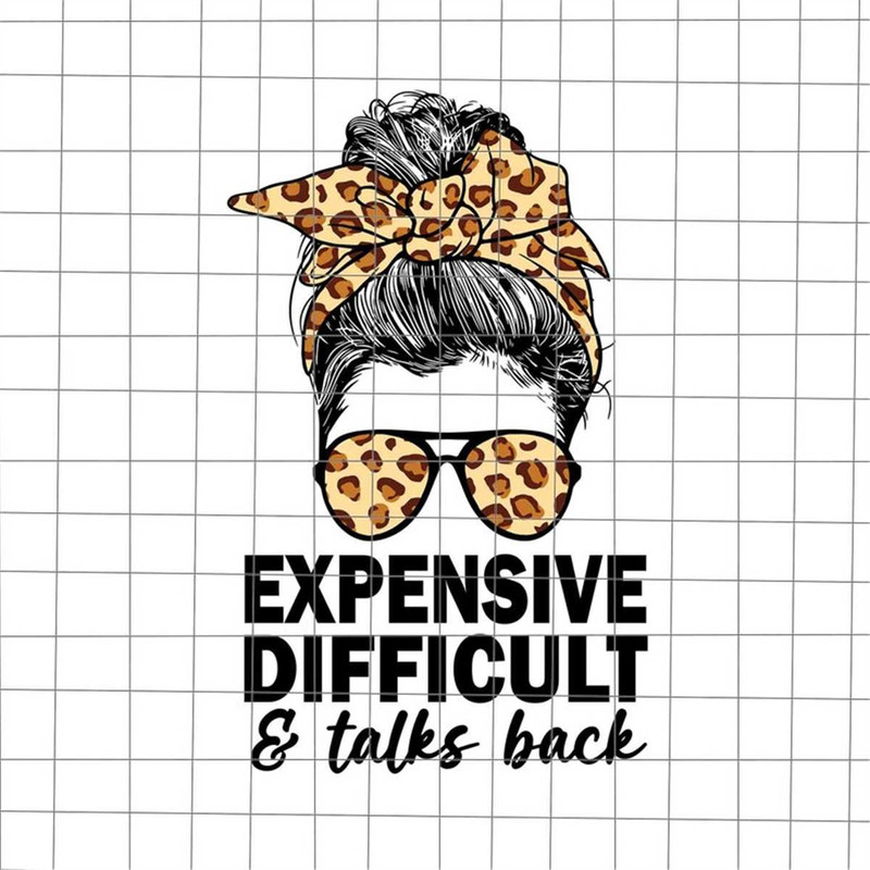 MR-48202302150-expensive-difficult-and-talks-back-messy-bun-svg-mom-life-image-1.jpg