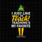 MR-48202303042-i-just-like-to-teach-teachings-my-favorite-christmas-svg-image-1.jpg