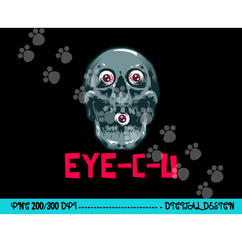 Eye C U Evil Skull Funny Halloween Skeleton png, sublimation copy.jpg
