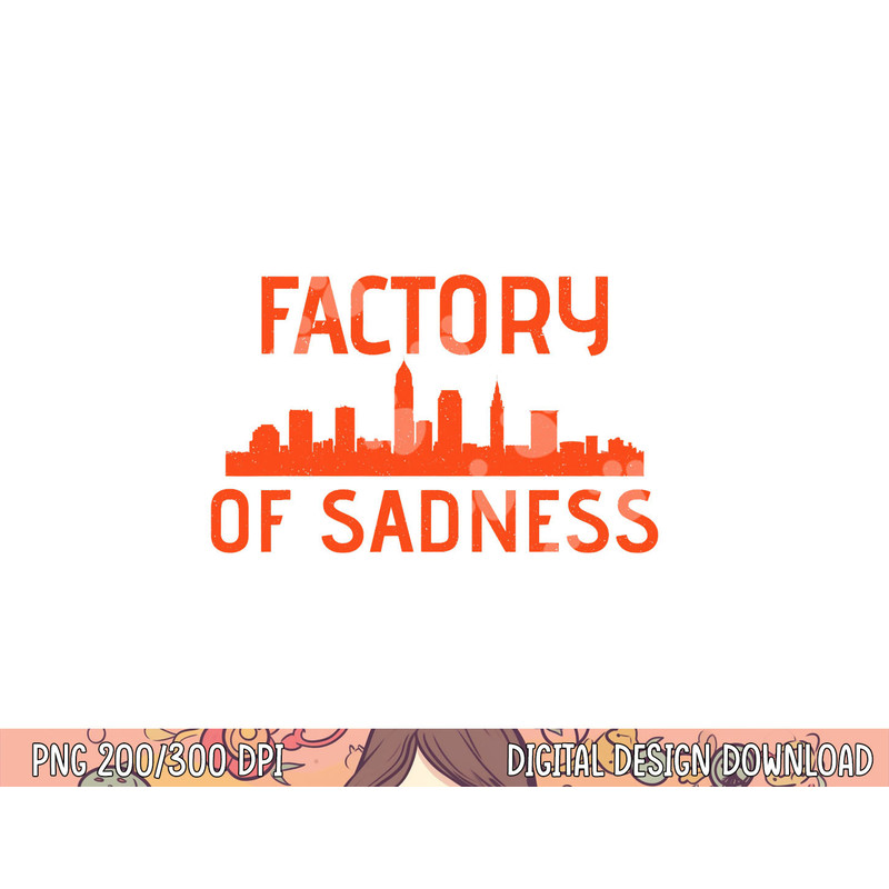 Factory Of Sadness Shirt - Cleveland, Ohio png, sublimation copy.jpg