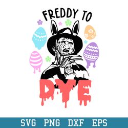 Freddy to dye Svg, Horror Characters Svg, Halloween Svg, Png Dxf Eps Digital File