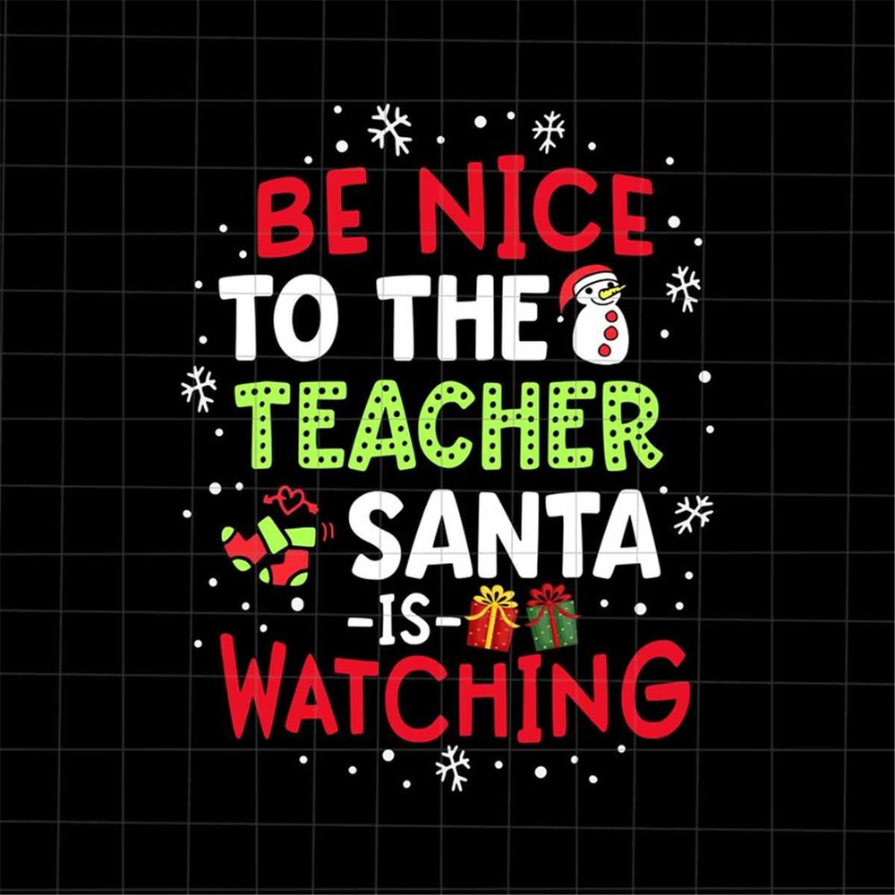 MR-4820230564-be-nice-to-the-teacher-santa-is-watching-svg-teacher-image-1.jpg