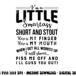 i m a little smartass short and stout funny quote png, sublimation copy