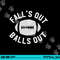 Falls Out Balls Out Funny Football Premium png, sublimation copy.jpg