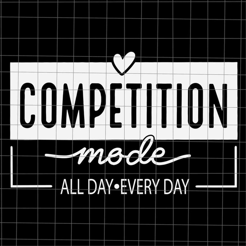 MR-4820231216-competition-mode-all-day-every-day-svg-cool-mom-svg-funny-image-1.jpg