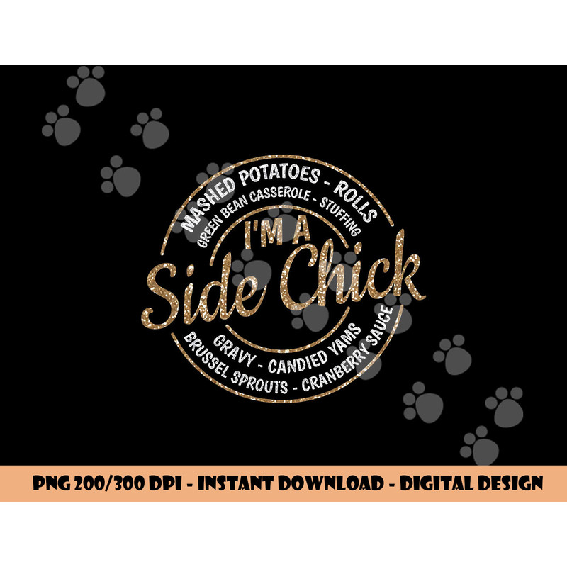 I m A Side Chick Funny Fall Thanksgiving png, sublimation copy.jpg