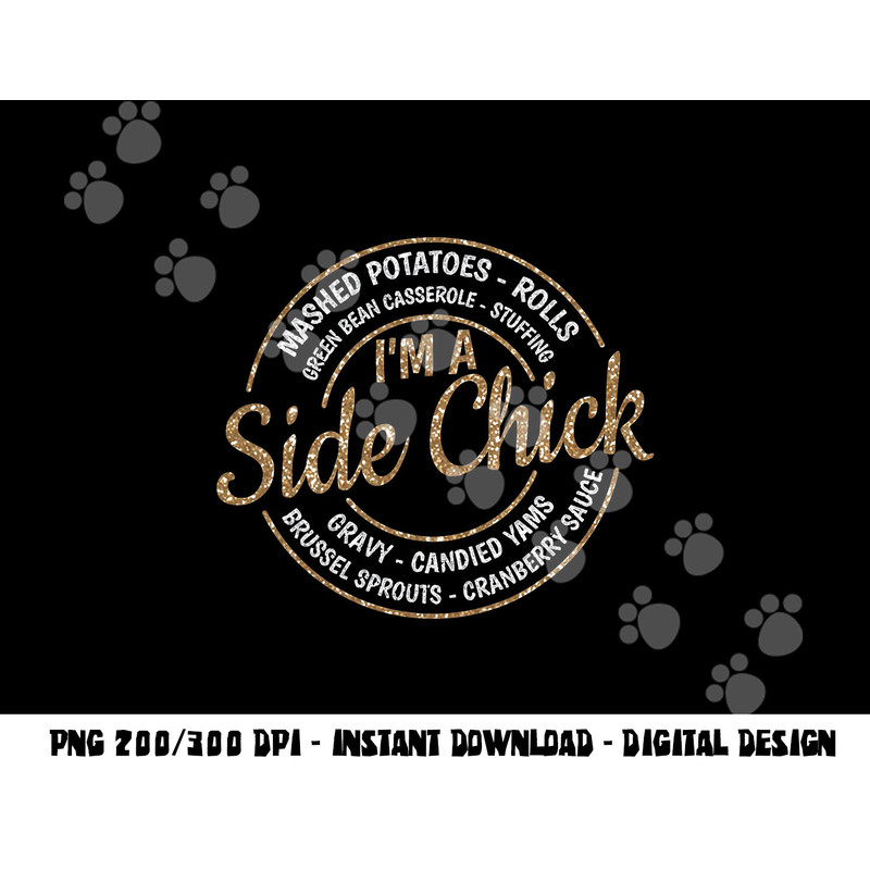I m A Side Chick Funny Fall Thanksgiving png, sublimation copy.jpg