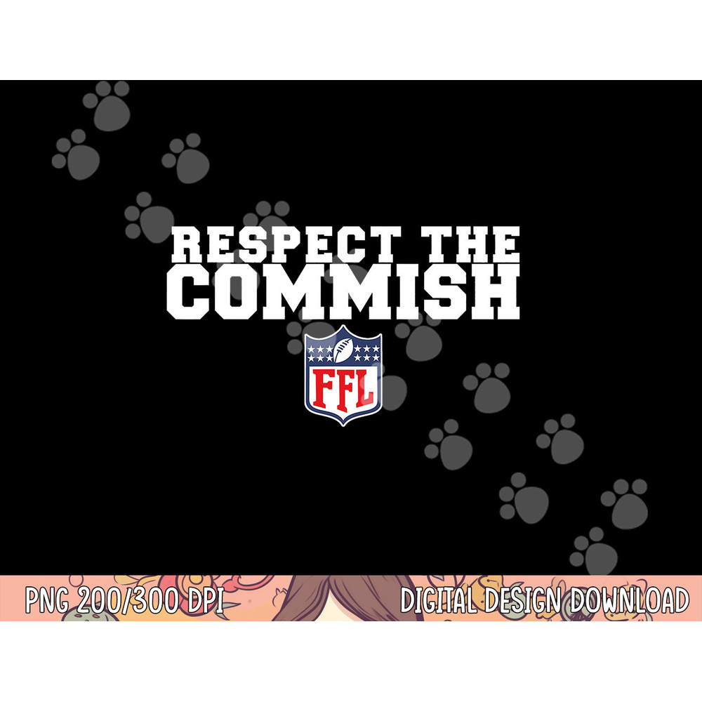 Fantasy Football Commish funny Respect The Commish png, sublimation copy.jpg