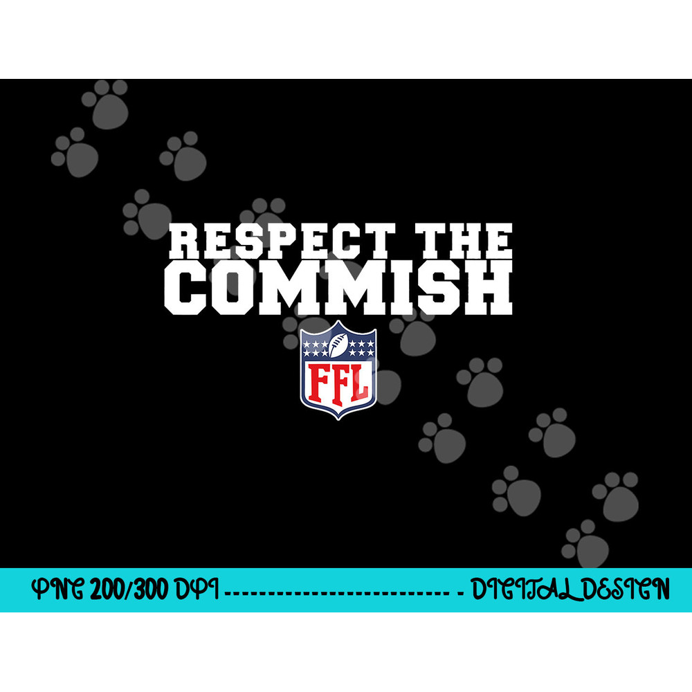 Fantasy Football Commish funny Respect The Commish png, sublimation copy.jpg