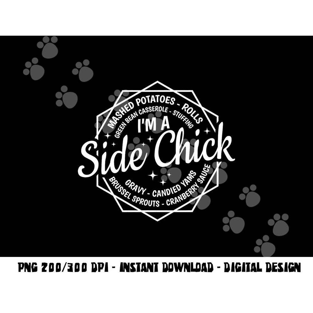 I m A Side Chick Funny Thanksgiving Quotes Fall Autumn Women png, sublimation copy.jpg