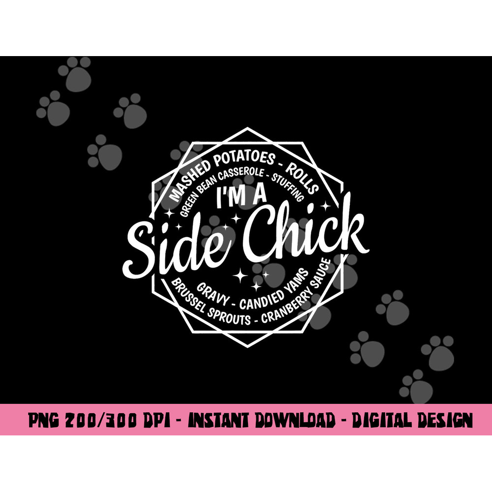 I m A Side Chick Funny Thanksgiving Quotes Fall Autumn Women png, sublimation copy.jpg