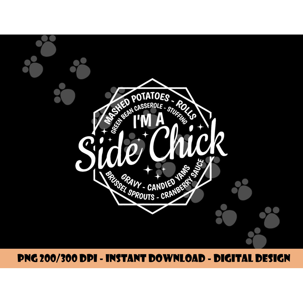 I m A Side Chick Funny Thanksgiving Quotes Fall Autumn Women png, sublimation copy.jpg