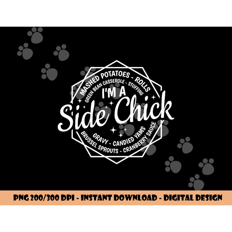 I m A Side Chick Funny Thanksgiving Quotes Fall Autumn Women png, sublimation copy.jpg