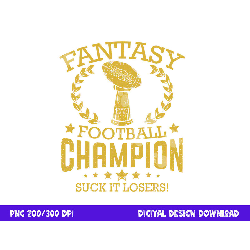 Fantasy Football Funny Champ Champion Draft 2019 png, sublimation copy.jpg