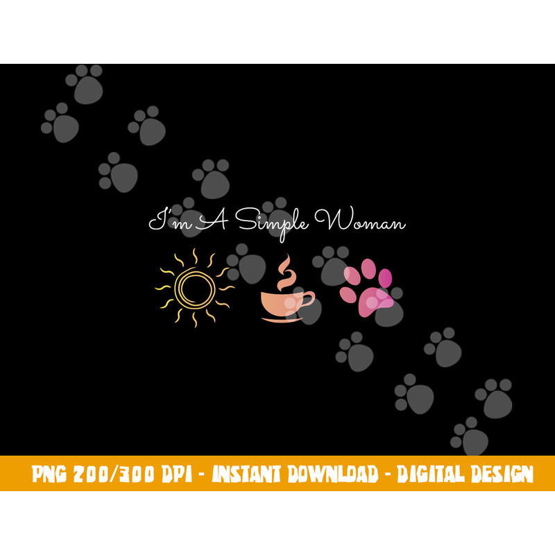 I m A Simple Woman Sunshine Coffee Paw Dog Cute Funny Gift  png, sublimation copy.jpg