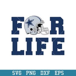 Dallas Cowboys For Life Svg, Dallas Cowboys Svg, NFL Svg, Png Dxf Eps Digital File