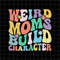 MR-48202312641-weird-moms-build-character-svg-mom-life-svg-funny-image-1.jpg