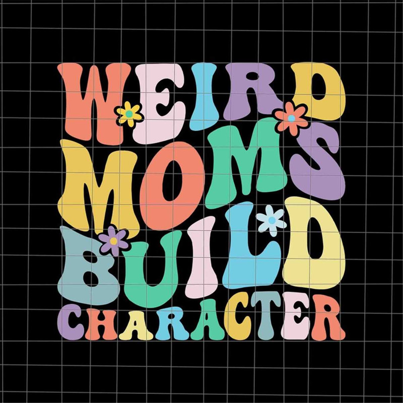 MR-48202312641-weird-moms-build-character-svg-mom-life-svg-funny-image-1.jpg