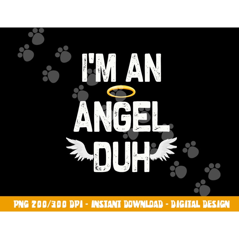I m an Angel Duh Halloween Costume png, sublimation copy.jpg
