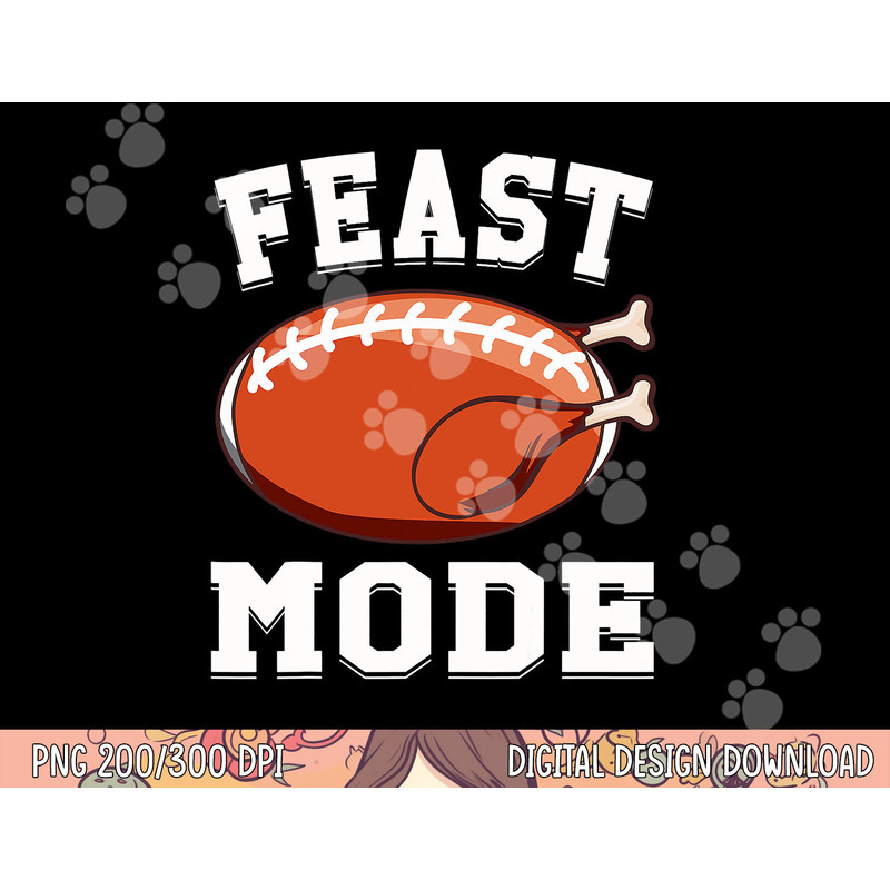 Feast Mode Football Turkey Funny Thanksgiving Gifts Men Boys png, sublimation copy.jpg