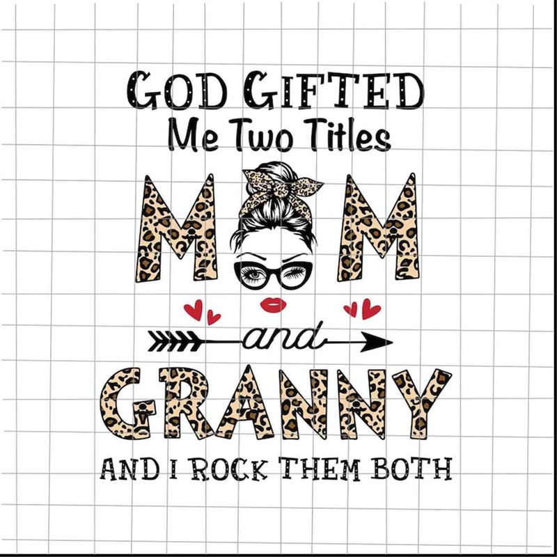 MR-48202314114-god-gifted-me-two-titles-mom-and-granny-svg-leopard-pattern-image-1.jpg