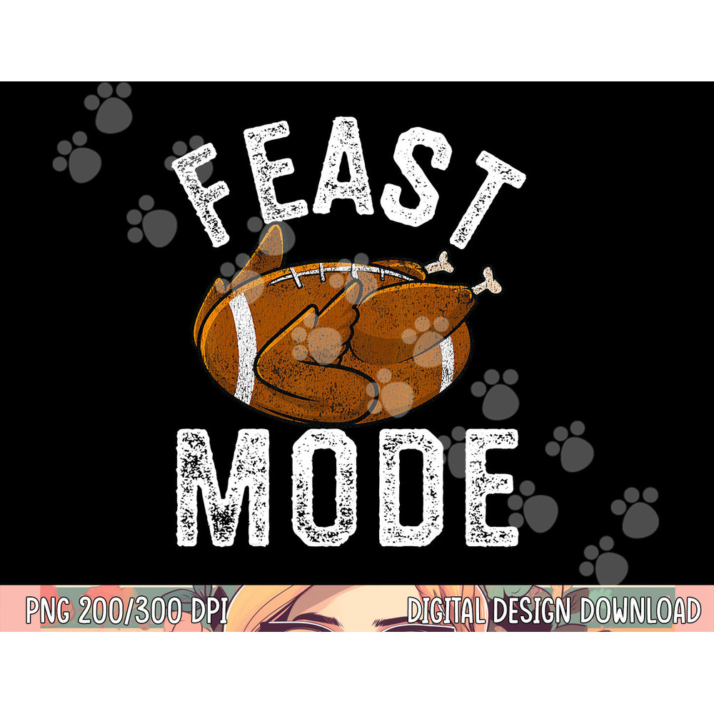 Feast Mode Football Turkey Funny Thanksgiving Men Women Kids png, sublimation copy.jpg